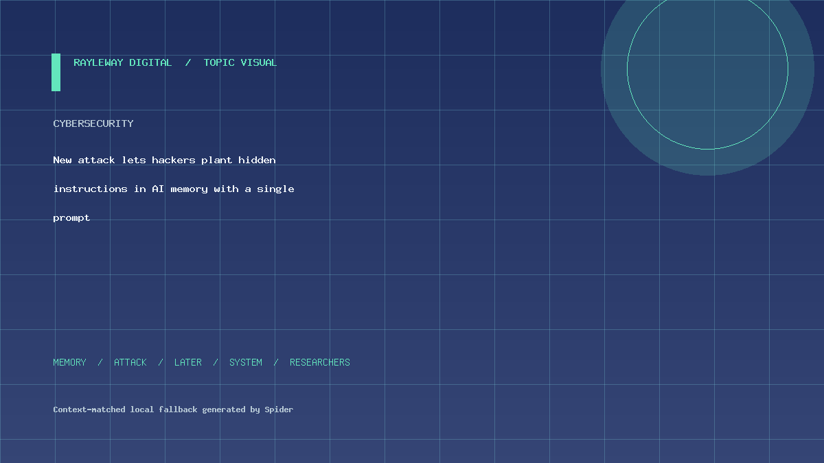 New attack lets hackers plant hidden instructions in AI memory with a single prompt